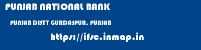 PUNJAB NATIONAL BANK  PUNJAB DISTT GURDASPUR, PUNJAB    ifsc code